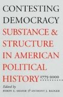 Contesting Democracy di Byron E. Shafer edito da University Press of Kansas