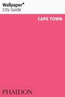 Wallpaper* City Guide Cape Town di Wallpaper edito da Phaidon Verlag GmbH
