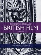 The Encyclopedia of British Film edito da MANCHESTER UNIV PR