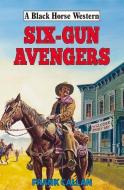 Six-gun Avengers di Frank Callan edito da The Crowood Press Ltd