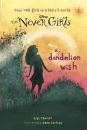 A Dandelion Wish di Kiki Thorpe edito da Random House Books for Young Readers