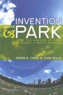 The Invention of the Park di Karen R. Jones edito da Polity Press