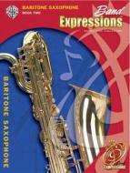 Band Expressions, Book Two Student Edition: Baritone Saxophone, Book & CD di Robert W. Smith, Susan L. Smith, Michael Story edito da WARNER BROTHERS PUBN