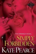 Simply Forbidden di Kate Pearce edito da Kensington Publishing