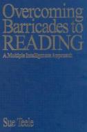 Overcoming Barricades To Reading di Suzanne C. Teele edito da Sage Publications Inc