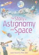 The Story of Astronomy and Space di Louie Stowell edito da Educational Development Corporation