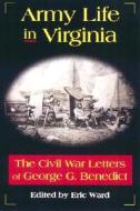 Army Life In Virginia di George G. Benedict edito da Stackpole Books