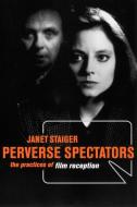 Perverse Spectators di Janet Staiger edito da NYU Press