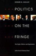 Politics on the Fringe di Edward G. DeClair edito da Duke University Press Books