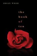 The Book of Ten di Susan Wood edito da UNIV OF PITTSBURGH PR