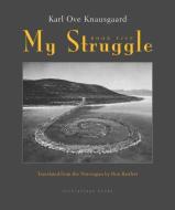 My Struggle, Book Five di Karl Ove Knausgaard edito da ARCHIPELAGO BOOKS