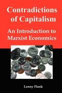 Contradictions of Capitalism: An Introduction to Marxist Economics di Lenny Flank edito da RED & BLACK PUBL