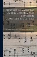 SONGS OF SALVATION AS USED BY CROSSLEY A di H. T. CROSSLEY edito da LIGHTNING SOURCE UK LTD