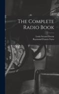 The Complete Radio Book di Raymond Francis Yates edito da LEGARE STREET PR
