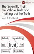 The Scientific Truth, The Whole Truth And Nothing But The Truth di John R. Helliwell edito da Taylor & Francis Ltd