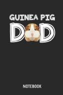 Guinea Pig Dad Notebook: Liniertes Mehrschweinchen Notizbuch & Schreibheft Für Männer Und Jungen. Eine Tolle Geschenk Id di Melanie Schmidt edito da INDEPENDENTLY PUBLISHED