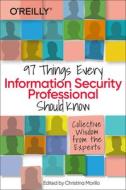 97 Things Every Information Security Professional Should Know: Practical and Approachable Advice from the Experts di Christina Morillo edito da OREILLY MEDIA