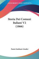 Storia Dei Comuni Italiani V2 (1866) di Paolo Emiliani-Giudici edito da Kessinger Publishing