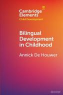 Bilingual Development In Childhood di Annick De Houwer edito da Cambridge University Press