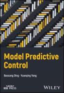 Industrial Model Predictive Control: Within A Two-Layered Framework di Baocang Ding edito da John Wiley & Sons Inc