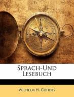 Sprach-und Lesebuch di Wilhelm H. Gohdes edito da Nabu Press