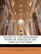 Report Of The Missionary Work Of Friends edito da Nabu Press