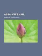 Absalom's Hair di Bjørnstjerne Bjørnson edito da Books LLC, Reference Series