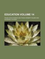 Education Volume 14 di Frank Hatch Kasson edito da Rarebooksclub.com