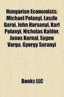 Hungarian Economists: Michael Polanyi, L di Books Llc edito da Books LLC, Wiki Series