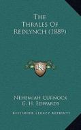The Thrales of Redlynch (1889) di Nehemiah Curnock edito da Kessinger Publishing