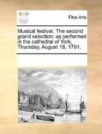 Musical Festival. The Second Grand Selection di Multiple Contributors edito da Gale Ecco, Print Editions