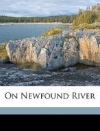 On Newfound River di Thomas Nelson Page edito da Nabu Press