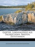 Goethe, Lebensaufrisz Aus Tageb Chern, B di A Gleichen-russwurm edito da Nabu Press
