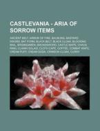 Castlevania - Aria Of Sorrow Items: Anci di Source Wikia edito da Books LLC, Wiki Series