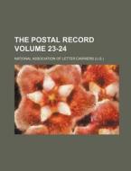 The Postal Record Volume 23-24 di National Association of Carriers edito da Rarebooksclub.com