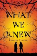 What We Knew di Barbara Stewart edito da Griffin Publishing