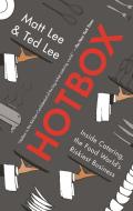 Hotbox: Inside Catering, the Food World's Riskiest Business di Matt Lee, Ted Lee edito da HOUGHTON MIFFLIN