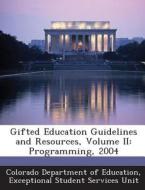 Gifted Education Guidelines And Resources, Volume Ii edito da Bibliogov