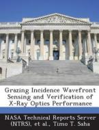 Grazing Incidence Wavefront Sensing And Verification Of X-ray Optics Performance di Timo T Saha edito da Bibliogov