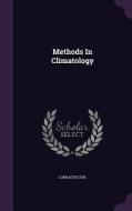 Methods In Climatology di Victor Conrad edito da Palala Press