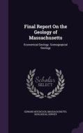 Final Report On The Geology Of Massachusetts di Edward Hitchcock edito da Palala Press