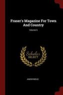 Fraser's Magazine for Town and Country; Volume 6 di Anonymous edito da CHIZINE PUBN