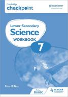 Cambridge Checkpoint Lower Secondary Science Workbook 7 di Peter Riley edito da Hodder Education Group