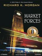 Market Forces di Richard K. Morgan edito da Tantor Audio