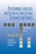 Programming Languages and Systems in Computational Economics and Finance di Jaime R. Marquez, Nielsen edito da Springer US