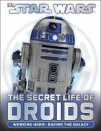 Star Wars The Secret Life Of Droids di Jason Fry edito da Dorling Kindersley Ltd