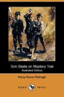 Tom Slade On Mystery Trail (illustrated Edition) (dodo Press) di Percy Keese Fitzhugh edito da Dodo Press