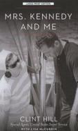 Mrs. Kennedy and Me di Clint Hill edito da Thorndike Press