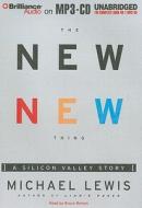 The New New Thing: A Silicon Valley Story di Michael Lewis edito da Brilliance Audio