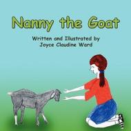 Nanny the Goat di Joyce Claudine Ward edito da America Star Books